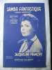 PARTITION EN FRANCAIS SAMBA FANTASTIQUE /FANTASTICO  JAQUELINE FRANCOIS 1943 - Song Books