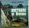 Jeanne LAURENT, « Bretagne Et Bretons », Arthaud, 1974 Dédicacé - Bretagne