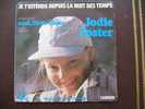 DISQUE EN VINYLE DE :   " JODIE FOSTER    " MUSIQUE DU FILM /MOI FLEUR BLEUE /JE T'ATTEND DEPUIS LA NUIT DES TEMPS - Sonstige & Ohne Zuordnung