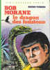 Bob Morane - Henri Vernes - Bibliothèque Verte - Le Dragon Des Fenstone - Rééd 1982 - Type 16 - TBE - Autori Belgi