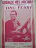 MUSIQUE & PARTITION :/  DE TINO ROSSI  / " GRENADE MES AMOURS   "    FOX TROT ESPAGNOL  1937 EDITIONS SALABERT - Song Books