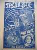 MUSIQUE & PARTITION :/  DE TINO ROSSI  /  " TOUT BLEU  DU FILM LE CHANTEUR INC "  VALSE CHANTEE 1946  EDITIONS BEUSCHER - Compositori Di Commedie Musicali