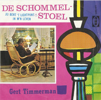 * 7" * GERT TIMMERMAN - DE SCHOMMELSTOEL (1965) - Autres - Musique Néerlandaise