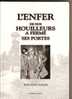 L´ ENFER  DE  NOS  HOUILLEURS  A  FERME  SES  PORTES  DE  RENE - PIERRE    HASQUIN - Zonder Classificatie