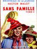 Hector Malot - Sans Famille - Tome II - Bibliothèque De La Jeunesse - ( 1956 ) - Bibliotheque De La Jeunesse