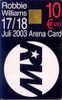 Musique ROBBIE WILLIAMS (1) SHOW 17/18-07-2003 CHIPCARD ARENA AMSTERDAM - Música
