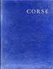 CORSE  -  RAOUL AUDIBERT  -  1955  -  127 PAGES   -  NOMBREUSES PHOTOS - Corse