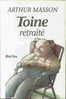 Arthur Masson - Toine Retraité - Ed Racine 1995 - TBE - Autores Belgas