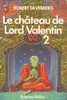 La Château De Lord Valentin - Tome 2  - De Robert Silverberg - J´Ai Lu N° 1906 - 1985 - J'ai Lu