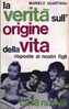 LA VERITA´ SULL´ORIGINE DELLA VITA - Médecine, Psychologie