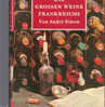 DIE GROSSEN WEINE FRANKREICHS - VON ANDRE SIMON - ULLSTEIN - 1965 - THE NOBLE GRAPES AND THE GREAT WINES OF FRANCE - Manger & Boire