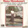 NANA  MOUSKOURI   Je Finirai Par L´oublier - 45 Rpm - Maxi-Singles