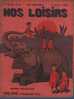 NOS LOISIRS 14 NOVEMBRE 1909 - MODE - NOUVELLES - PUBLICITES - HUMOUR - RUPT SUR MOSELLE - Algemene Informatie