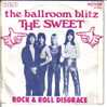 THE SWEET . THE BALLROOM BLITZ / ROCK&ROLL DISGRACE - Other & Unclassified