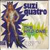 SUZI QUATRO . THE WILD ONE / SHAKE MY SUGAR - Sonstige & Ohne Zuordnung