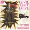 SUZI QUATRO .  DEVIL GATE DRIVE / IN THE MORNING - Sonstige & Ohne Zuordnung