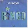 RINGO STAR . OH! MY MY / STEP LIGHTLY - Sonstige & Ohne Zuordnung