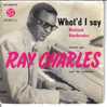 RAY CHARLES . WHAT'D I SAY /BLACKJACK / HEARTBREAKER - Autres & Non Classés