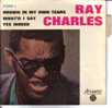 RAY CHARLES . DROW IN MY OWN TEARS /WHAT'D I SAY / YES INDEED - Autres & Non Classés