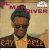 RAY CHARLES . OL'MAN RIVER /IN THE EVENING - Autres & Non Classés