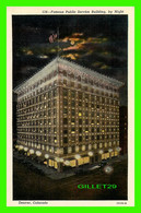 DENVER, CO - FAMOUS PUBLIC SERVICE BUILDING, BY NIGHT - SANBORN SOUVENIR CO - - Denver