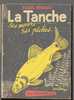 LIVRE - PECHE - LA TANCHE SES MOEURS SES PECHES - RAOUL RENAULT - ED. BORNEMANN - 1973 - Fischen + Jagen