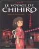 LE VOYAGE DE CHIHIRO De HAYAO MIYAZAKI / EDITION MILAN 2001 - Sprookjes