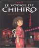 LE VOYAGE DE CHIHIRO De HAYAO MIYAZAKI / EDITION MILAN 2001 - Contes