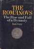 Ian Grey : The Romanovs. The Rise And Fall Of A Dynasty. - Culture