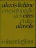 Livre Encyclopédie Des Vins Et Des Alcools Chez Robert Laffont 764 Pages 1972 - Encyclopaedia