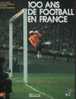 100 ANS DE FOOTBALL EN FRANCE, ATLAS RADIO MONTE CARLO ,  NEUF - Libros