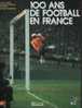 100 ANS DE FOOTBALL EN FRANCE, ATLAS RADIO MONTE CARLO ,  NEUF - Bücher
