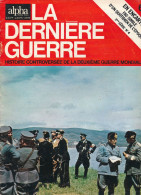 LA DERNIERE GUERRE (Alpha, Octobre 1972, N°6) : Le Colonel Beck, La Grèce, Hitler Et La Pologne, Moscou, Angleterre - Histoire