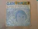 DISQUE EN VINYLE ANNEES 60 DE   : " CLAUDE FRANCOIS " LE MONDE EST GRAND , LES GENS SONT BEAUX ; C UN DEPART - 45 Rpm - Maxi-Single