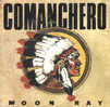 Moon Ray: Comanchero - 45 G - Maxi-Single