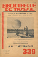 "Le Petit Météorologue" Bibliothéque De Travail (1956), 32 Pages, Nombreuses Photos Et Croquis (15,5 Cm X 23) 3 Scans. - 6-12 Ans