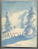 La Savoie Par Guichonnet ; Couv. Samivel - Collection Arthaud 1954 . Offert Par Le Chocolat "Cémoi" . - Alpes - Pays-de-Savoie