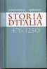 STORIA D'ITALIA DAL 476 AL 1250 - Geschichte, Biographie, Philosophie