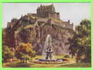 EDINBURGH, SCOTLAND - CASTLE & ROSS FOUNTAIN - ANIMATED - VALENTINE & SONS LTD - - Midlothian/ Edinburgh