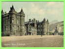 EDINBURGH, SCOTLAND - HOLYROOD PALACE - ANIMATED - - Midlothian/ Edinburgh