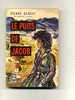 - LE PUIT DE JACOB . PAR P. BENOIT . LE LIVRE DE POCHE N°663  1961 - Adventure