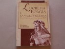 Lucrésia Borgia é La Valle Siliciana, Da Un Maoscritto Del Secolo XVI De Uldérico Martelli Chez Androméda. - Manuali Per Collezionisti