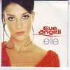 EVE  ANGELI   ELLE  SINGLE  NEUF  3  TITRES - Other - French Music