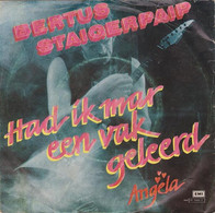 * 7" * BERTUS STAIGERPAIP - HAD IK MAAR EEN VAK GELEERD (Davy's On The Road Again) - Autres - Musique Néerlandaise