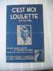 PARTITION MUSIQUE:"C MOI LOULETTE" 6/8 ONE.STEP"EXTRAIT OPERETTE & DU FIM J.MANSE/ R.DUMAS /EDITIONS BOUSQUET - Song Books