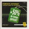 Club Internet: Forfaits Internet, Chacun A Droit Au Sur Mesure, + 50 % De Temps Offert (08-1657) - Internetanschluss-Sets