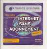 FRANCE EXPLORER: Vous Offre L´ Accès à Internet Sans Abonnement, Version Complète Et Illimitée (08-1713) - Internetaansluiting