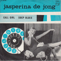 * 7" * JASPERINA DE JONG - CALL-GIRL / SOEP BLUES - Humor, Cabaret