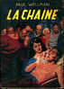 Éditions André Martel -  La Chaîne - Paul Wellman - ( 1952 ) - Aventure