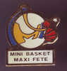 Pin´s Mini Basket Maxi Fete - Basketbal